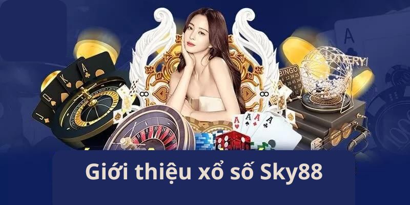 Khám phá xổ số Sky88 nơi mang đến sự kịch tính