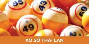 Xổ Số Thái Lan - Chốt Số Nhanh Chóng Chỉ Với 4 Bước